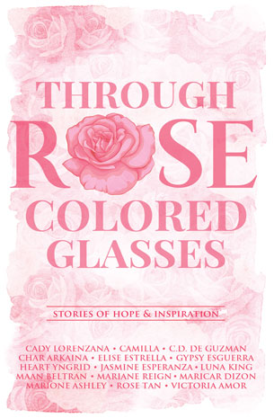Through Rose Colored Glasses (Stories of Hope & Inspiration)